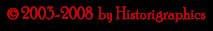 copyright 2003 - 2008 by Historigraphics