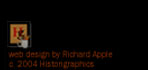 web design by Richard Apple, copyright 2004 Historigraphics